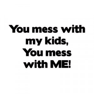 dont_mess_with_my_kids_tshirt-p235730856162392999qnzc_400.jpg