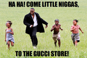 LOL funny chocolate kanye west niggas niggers store Gucci p diddy