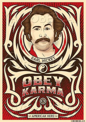Obey Karma! (Earl Hickey - My name is Earl) Love this show!