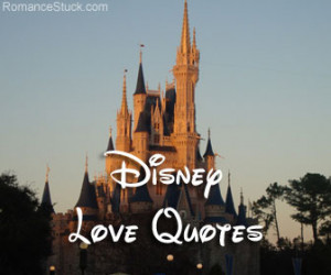 number of Disney love quotes. These cute love quotes from Disney ...