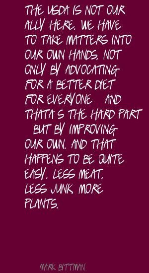 Mark Bittman The USDA is not our ally here. We have Quote