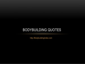 Bodybuilding Quotes, Bodybuilding motivation Quotes, Bodybuilding ...