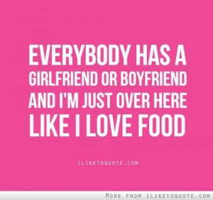 Love Food Quotes Funny Over here like i love food