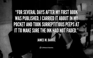 quote James M Barrie for several days after my first book 4409 png