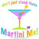 ... - MARTINI ME! Fun Martini Art on posters, t-shirts, shoes & gifts