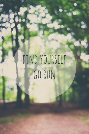 Find Yourself ... Go Run - Fine Art Inspirational Quote Forest Nature ...