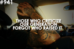 ... quote quotes criticize generation youths young people parents life