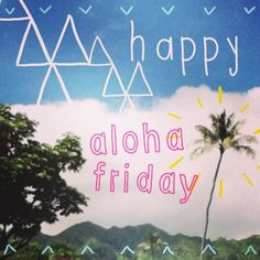 aloha friday more small words living aloha aloha hawaii vintage hawaii ...