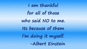 ... me. Its because of them I’m doing it myself.” – Albert Einstein