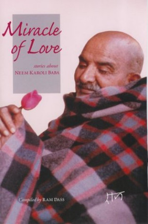 ... Miracle of Love: Stories about Neem Karoli Baba” as Want to Read