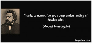 Thanks to nanny, I've got a deep understanding of Russian tales ...