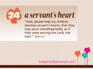 Servant Heart Quotes To have a servant's heart,