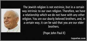 , we have a relationship which we do not have with any other religion ...
