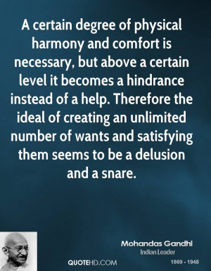 certain degree of physical harmony and comfort is necessary, but ...