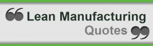 Lean Manufacturing Quotes for Education and Inspiration