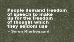People Demand Freedom of Speech to Make Up for the Freedom of thought ...