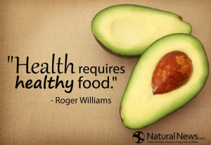 Health requires healthy food.” - Roger Williams
