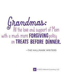 grandmas all the love and support of mom with a much more forgiving ...