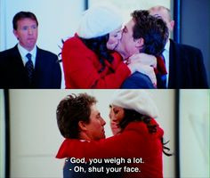 God, you weigh a lot' ~ Love Actually #moviequotes More