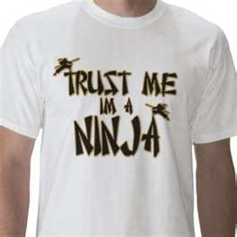 trust a ninja? nah i think i'll pass thank you