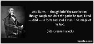 though brief the race he ran, Though rough and dark the paths he trod ...