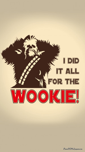 All For The Wookie Wookie