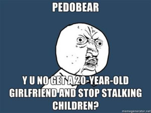 ... NO-GET-A-20-YEAR-OLD-GIRLFRIEND-AND-STOP-STALKING-CHILDREN.jpg
