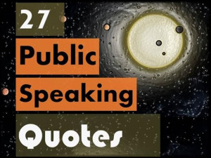 27 Quotes on Public Speaking http://www.authorstream.com/Presentation ...