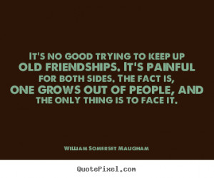 ... maugham more friendship quotes life quotes success quotes love quotes