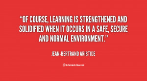 quote-Jean-Bertrand-Aristide-of-course-learning-is-strengthened-and ...