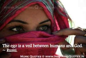 ... to Rumi Quotes and Sayings, Ego is a veil between Human and God