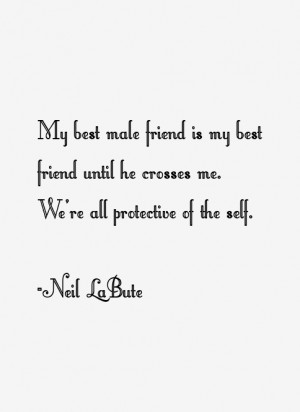 Neil LaBute Quotes & Sayings