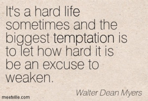 Quotation-Walter-Dean-Myers-life-temptation-Meetville-Quotes-257989 ...