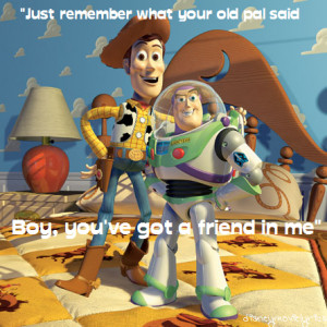 You’ve Got a Friend in Me