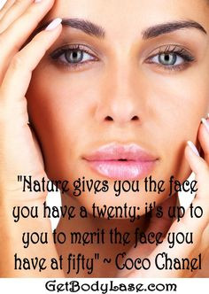 ... . Take care of and nurture your face for it will be with you forever