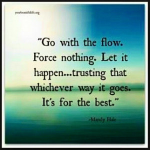 Goodmorning GoWithTheFlow LetItBe ForceNothing Trust Flow Free Easy ...