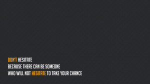 Don't hesitate wallpaper