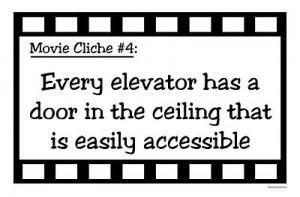 Quote Central > Movie Cliches > Movie Cliches - Elevator Ceilings