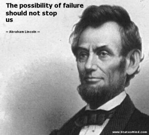 ... failure should not stop us - Abraham Lincoln Quotes - StatusMind.com