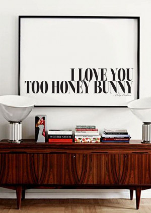 ... Love You Too Honey Bunny Pulp Fiction Quote by lettersonlove, £10.00