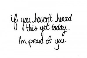 Im Proud Of You Quotes