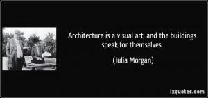 Architecture is a visual art, and the buildings speak for themselves ...