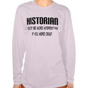 History Quote Historian Long Sleeve Womens Tee