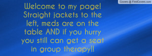 welcome to my page! straight jackets to the left , Pictures , meds are ...