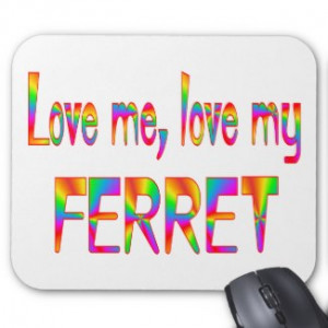 ferret love by allpetsstore more ferret mousepads