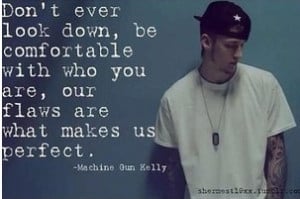Inspirational quote by machine gun Kelly.