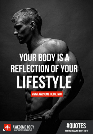 Your body is a reflection of your lifestyle | motivational quotes