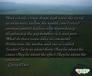 Bad schools, crime, drugs, high taxes, the social security mess ...