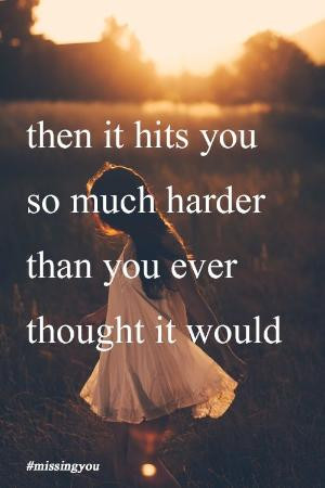 ... missingyou #loss Missing You: 22 Honest Quotes About Grief by SandeM