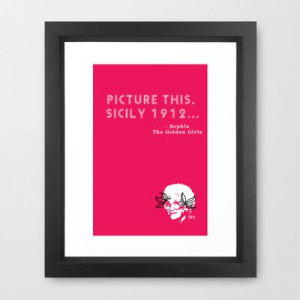 Golden Girls Quote - Sophia (meeting Picasso) Framed Art Print by ...
